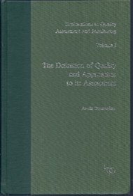 The Definition of Quality and Approaches to its Assessment (Explorations in Quality Assessment and Monitoring, Vol 1)