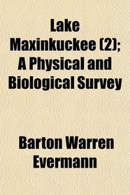 Lake Maxinkuckee (2); A Physical and Biological Survey