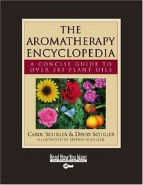 The Aromatherapy Encyclopedia: A Concise Guide to Over 385 Plant Oils (Volume 1 of 2) (EasyRead Super Large 20pt Edition)