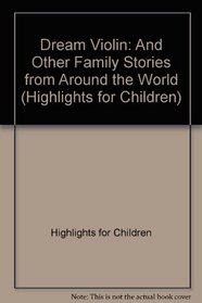The Dream Violin: And Other Stories of Families Around the World (Highlights for Children)
