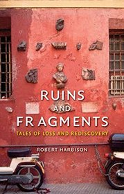 Ruins and Fragments: Tales of Loss and Recovery