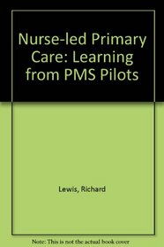 Nurse-led Primary Care: Learning from PMS Pilots