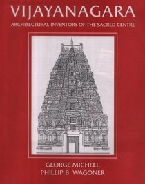 Vijayanagara Architectural Inventory of the Sacred Centre (Set of Three) (Vijayanagara Research Project monograph series) (v. 1)