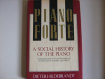 Piano forte: a social History of the Piano
