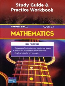 Prentice Hall Mathematics:  Course 3: Study Guide and Practice Workbook