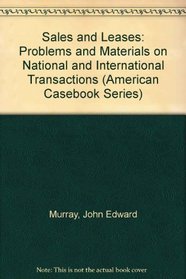 Sales and Leases: Problems and Materials on National and International Transactions (American Casebook Series)