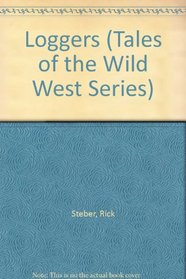 Loggers (Tales of the Wild West Series)