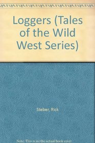 Loggers (Tales of the Wild West Series)