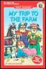 My Trip to the Farm (Little Critter First Readers. Level 3)