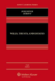 Wills, Trusts, and Estates, Ninth Edition