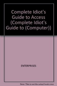 Complete Idiot's Guide to Access (Complete Idiot's Guide to(Computer))