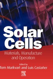 Solar Cells: Materials, Manufacture and Operation