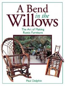 A Bend in the Willows: The Art of Making Rustic Furniture