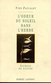 L'odeur du soleil dans l'herbe: Journal de nature (French Edition)