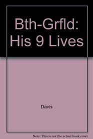 Bth-Grfld: His 9 Lives
