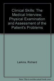 Clinical Skills: The Medical Interview, Physical Examination and Assessment of the Patient's Problems