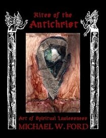 Rites of the Antichrist - Art of Spiritual Lawlessness