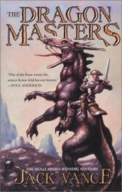 The Dragon Masters: The Definitive Edition Of The  Hugo - Award Winning Novel