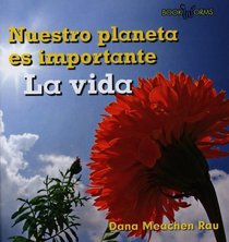 La vida (Book Worms Nuestro Planeta Es Important) (Spanish Edition)