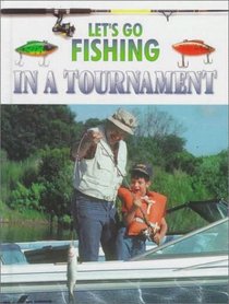 Let's Go Fishing in a Tournament (Travis, George, Let's Go Fishing.)