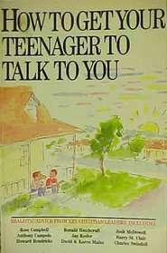 How to Get Your Teenager to Talk to You
