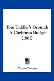 Tom Tiddler's Ground: A Christmas Budget (1861)