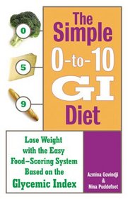 The Simple 0-to-10 GI Diet: Lose Weight with the Easy Food Scoring System Based on the Glycemic Index