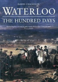 The Battle of Waterloo: the 100 Days