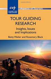 Tour Guiding Research: Insights, Issues and Implications (Aspects of Tourism)