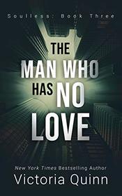 The Man Who Has No Love (Soulless)