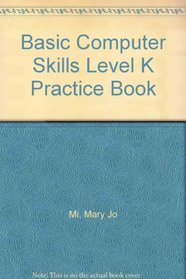 Basic Computer Skills - Practice Book Level K