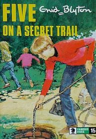 Five on a Secret Trail (The Famous 5, Bk 15)