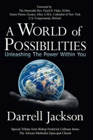 A World of Possibilities: Unleashing the Power Within You