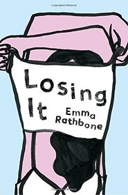 Losing It: A Novel