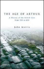 The Age of Arthur: A History of the British Isles from 350 to 650 (Phoenix)