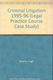 Criminal Litigation 1995-96 (Legal Practice Course Case Study)