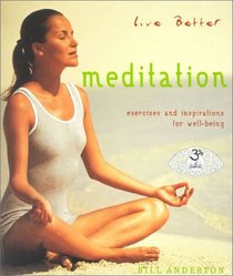 Meditation: Live Better:  Exercises and Inspirations for Well-being