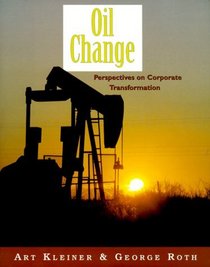 Oil Change: Perspectives on Corporate Transformation (The Learning History Library)