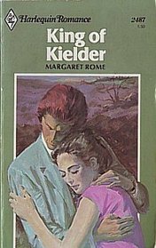 King of Kielder (Harlequin Romance, No 2487)
