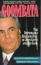 Goombata : The Improbable Rise and Fall of John Gotti and His Gang