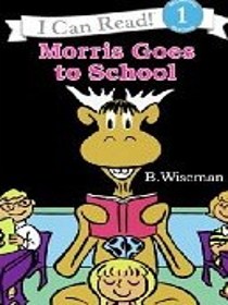 Morris goes to school (An I can read book)