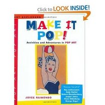 Make It Pop! Actiivities and Adventures in Pop Art (Art Explorers)