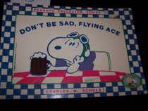 Don't Be Sad, Flying Ace (Peanuts Collector Series)