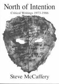 North of Intention: Critical Writings 1973-1986