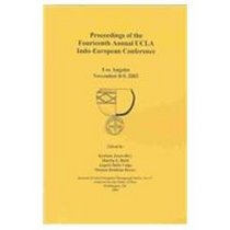 Proceedings of the Fourteenth Annual UCLA Indo-European Conference: Los Angeles, November 8-9, 2002 (Journal of Indo-European Monograph, No.47)