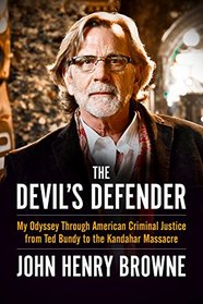 The Devil's Defender: My Odyssey Through American Criminal Justice from Ted Bundy to the Kandahar Massacre