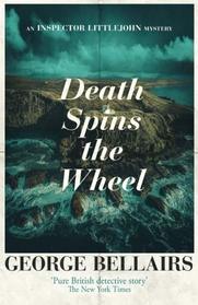 Death Spins the Wheel: An Inspector Littlejohn Mystery (The Inspector Littlejohn Mysteries) (Volume 42)