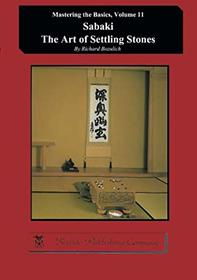 Sabaki - The Art of Settling Stones (Mastering the Basics) (Volume 11)