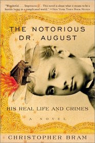 The Notorious Dr. August : His Real Life and Crimes