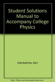 Student Solutions Manual to accompany College Physics